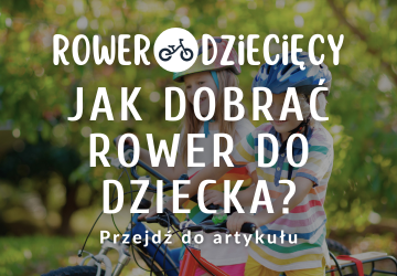 Jak dobrać rower do dziecka?